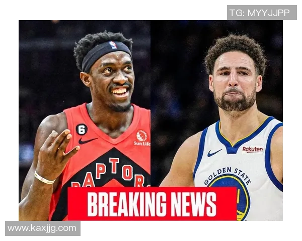 帕斯卡尔西亚卡姆如何引领多伦多猛龙队重返巅峰之路